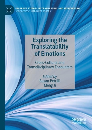 Exploring the Translatability of Emotions: Cross-Cultural and Transdisciplinary Encounters. 2022 ed.