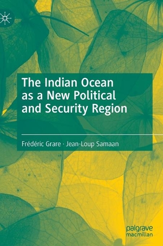 The Indian Ocean as a New Political and Security Region.