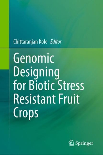 Genomic Designing for Biotic Stress Resistant Fruit Crops. 2022 ed.