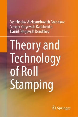 Theory and Technology of Roll Stamping. 2022 ed.