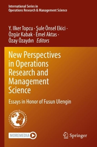 New Perspectives in Operations Research and Management Science: Essays in Honor of Fusun Ulengin. 2022 ed.