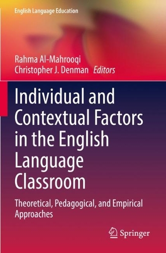 Individual and Contextual Factors in the English Language Classroom: Theoretical, Pedagogical, and Empirical Approaches. 2022 ed.