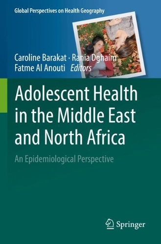 Adolescent Health in the Middle East and North Africa: An Epidemiological Perspective. 2022 ed.