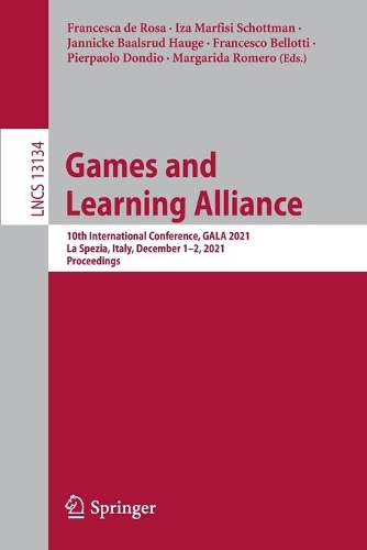 Games and Learning Alliance: 10th International Conference, GALA 2021, La Spezia, Italy, December 1-2, 2021, Proceedings. 1st ed. 2021