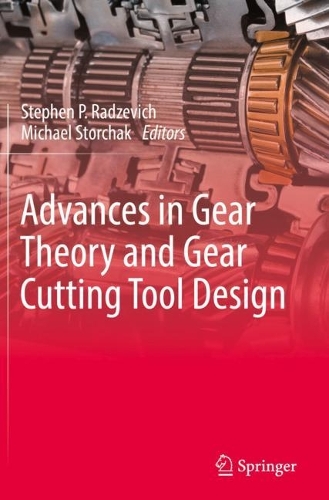 Advances in Gear Theory and Gear Cutting Tool Design. 2022 ed.