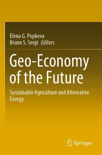Geo-Economy of the Future: Sustainable Agriculture and Alternative Energy.