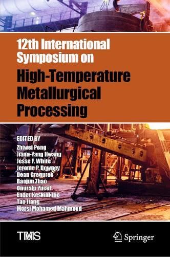 12th International Symposium on High-Temperature Metallurgical Processing. 2022 ed.
