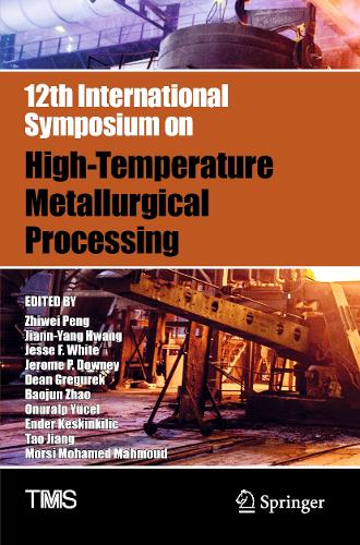 12th International Symposium on High-Temperature Metallurgical Processing. 2022 ed.