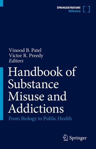 Handbook of Substance Misuse and Addictions: From Biology to Public Health. 1st ed. 2022