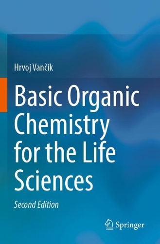 Basic Organic Chemistry for the Life Sciences. Second Edition 2022