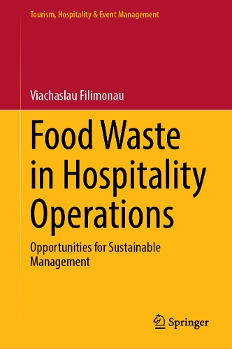 Food Waste in Hospitality Operations: Opportunities for Sustainable Management. 2024 ed.
