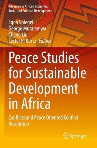 Peace Studies for Sustainable Development in Africa: Conflicts and Peace Oriented Conflict Resolution. 2022 ed.