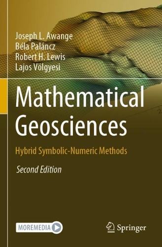 Mathematical Geosciences: Hybrid Symbolic-Numeric Methods. Second Edition 2023