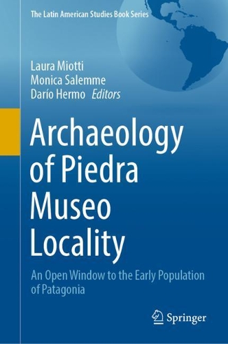 Archaeology of Piedra Museo Locality: An Open Window to the Early Population of Patagonia. 2022 ed.