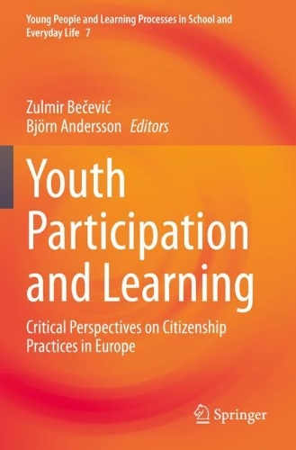 Youth Participation and Learning: Critical Perspectives on Citizenship Practices in Europe. 2022 ed.