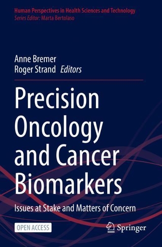 Precision Oncology and Cancer Biomarkers: Issues at Stake and Matters of Concern. 1st ed. 2022