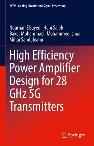 High Efficiency Power Amplifier Design for 28 GHz 5G Transmitters. 2022 ed.