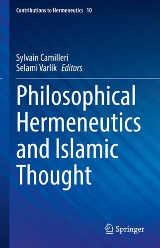 Philosophical Hermeneutics and Islamic Thought.