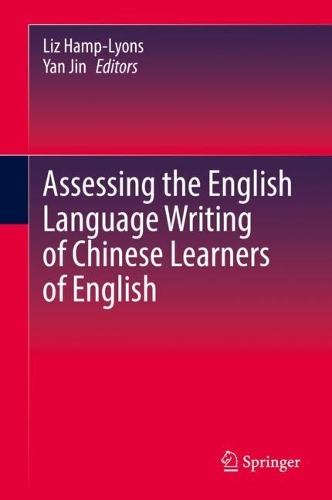 Assessing the English Language Writing of Chinese Learners of English.