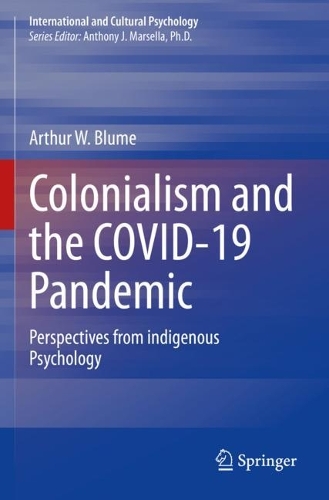 Colonialism and the COVID-19 Pandemic: Perspectives from indigenous Psychology. 2022 ed.