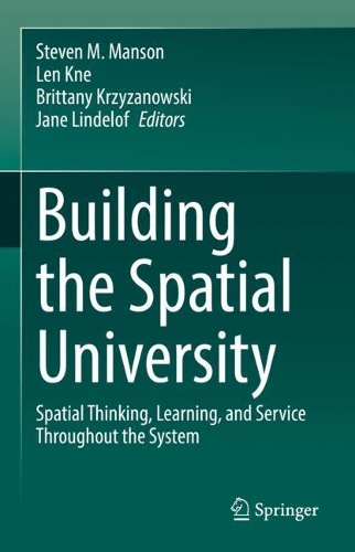 Building the Spatial University: Spatial Thinking, Learning, and Service Throughout the System. 2022 ed.