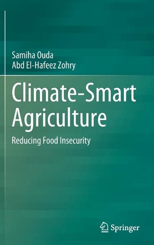 Climate-Smart Agriculture: Reducing Food Insecurity. 2022 ed.