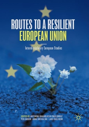 Routes to a Resilient European Union: Interdisciplinary European Studies. 2022 ed.