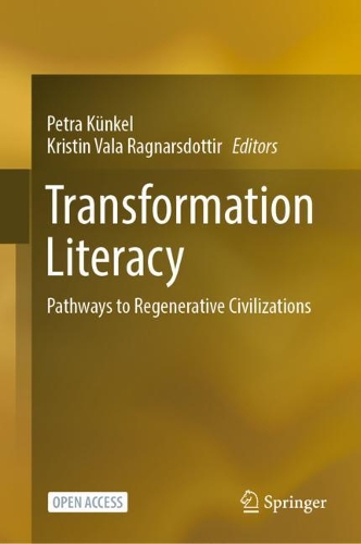 Transformation Literacy: Pathways to Regenerative Civilizations. 1st ed. 2022