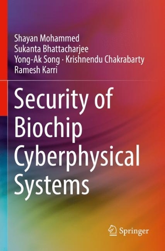 Security of Biochip Cyberphysical Systems. 2022 ed.