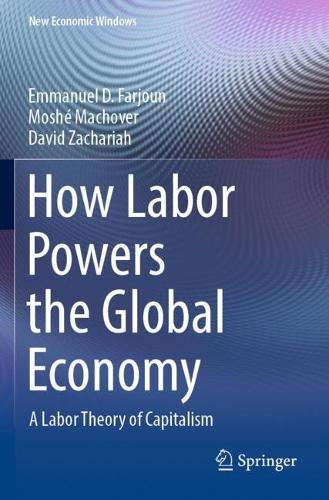 How Labor Powers the Global Economy: A Labor Theory of Capitalism. 2022 ed.