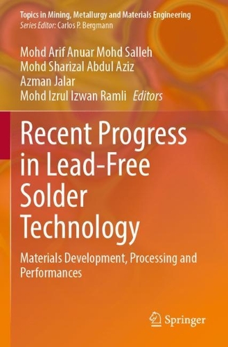 Recent Progress in Lead-Free Solder Technology: Materials Development, Processing and Performances. 2022 ed.