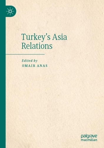 Turkey's Asia Relations. 2022 ed.