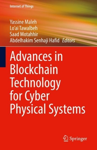 Advances in Blockchain Technology for Cyber Physical Systems. 2022 ed.