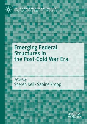 Emerging Federal Structures in the Post-Cold War Era. 2022 ed.