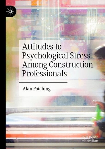 Attitudes to Psychological Stress Among Construction Professionals. 2022 ed.