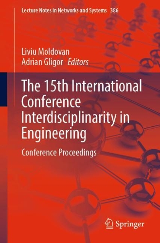 The 15th International Conference Interdisciplinarity in Engineering: Conference Proceedings. 1st ed. 2022
