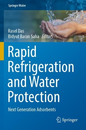 Rapid Refrigeration and Water Protection: Next Generation Adsorbents. 2022 ed.