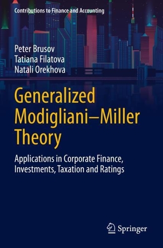 Generalized Modigliani-Miller Theory: Applications in Corporate Finance, Investments, Taxation and Ratings. 2022 ed.