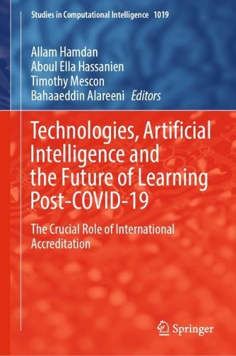Technologies, Artificial Intelligence and the Future of Learning Post-COVID-19: The Crucial Role of International Accreditation. 2022 ed.