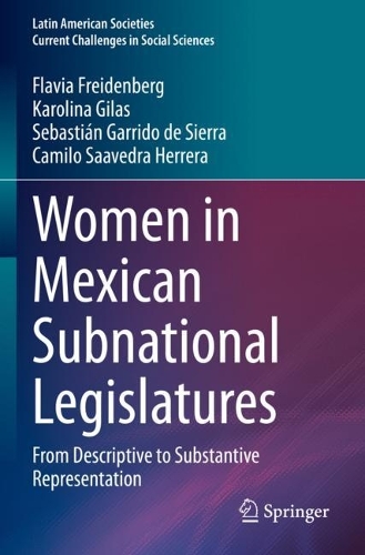 Women in Mexican Subnational Legislatures: From Descriptive to Substantive Representation. 2022 ed.