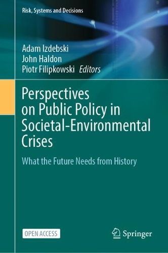 Perspectives on Public Policy in Societal-Environmental Crises: What the Future Needs from History. 1st ed. 2022