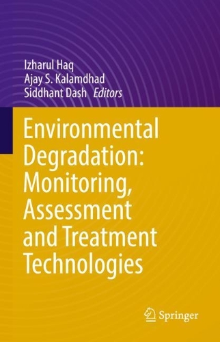 Environmental Degradation: Monitoring, Assessment and Treatment Technologies. 1st ed. 2022