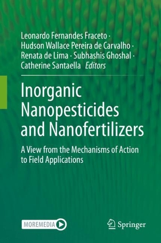 Inorganic Nanopesticides and Nanofertilizers: A View from the Mechanisms of Action to Field Applications. 2022 ed.