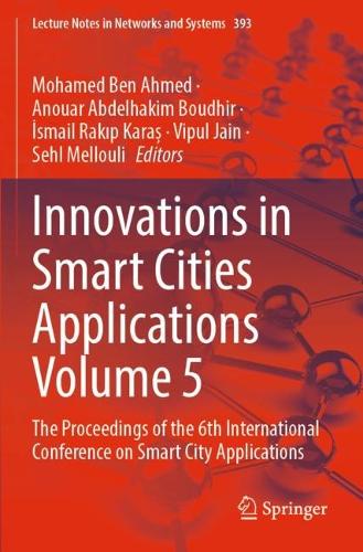 Innovations in Smart Cities Applications Volume 5: The Proceedings of the 6th International Conference on Smart City Applications. 2022 ed.