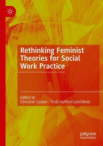 Rethinking Feminist Theories for Social Work Practice. 2022 ed.