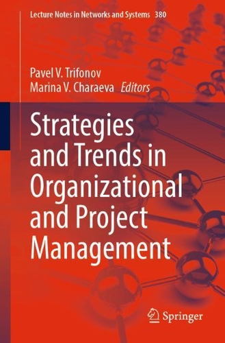Strategies and Trends in Organizational and Project Management. 1st ed. 2022