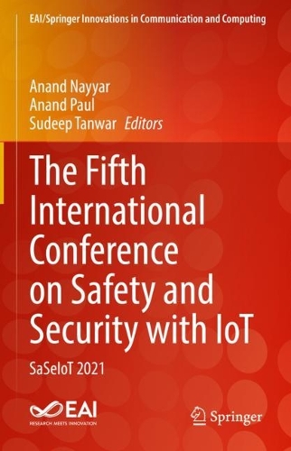The Fifth International Conference on Safety and Security with IoT: SaSeIoT 2021. 1st ed. 2023