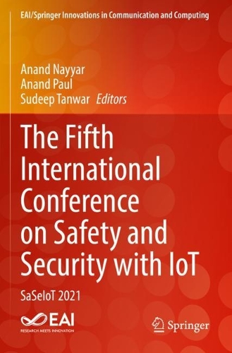 The Fifth International Conference on Safety and Security with IoT: SaSeIoT 2021. 1st ed. 2023