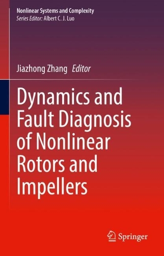 Dynamics and Fault Diagnosis of Nonlinear Rotors and Impellers. 2022 ed.