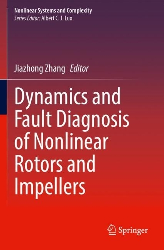 Dynamics and Fault Diagnosis of Nonlinear Rotors and Impellers. 2022 ed.